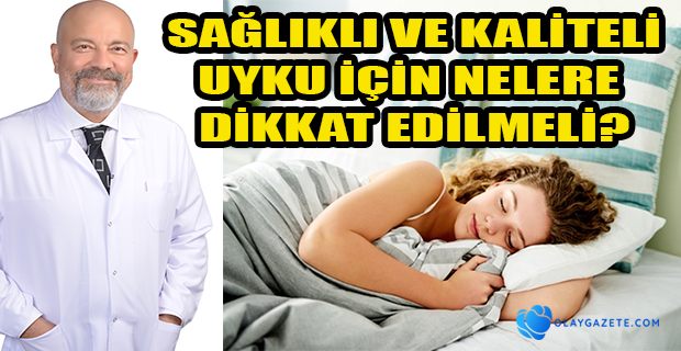 SAĞLIKLI VE KALİTELİ UYKU İÇİN NELERE DİKKAT EDİLMELİ?