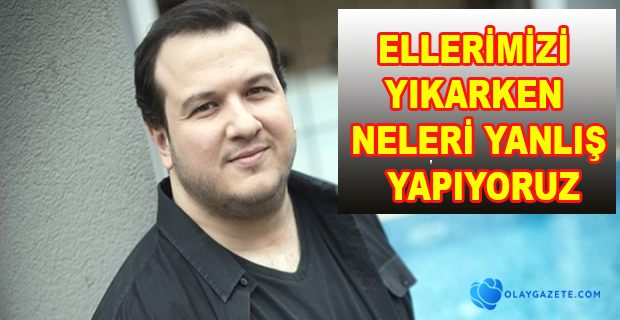 ŞAHAN GÖKBAKAR ELLERİN NASIL YIKANMASI GEREKTİĞİNİ GÖSTERDİ