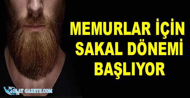 SAKALLI MEMURLAR DÖNEMİ RESMİLEŞTİ