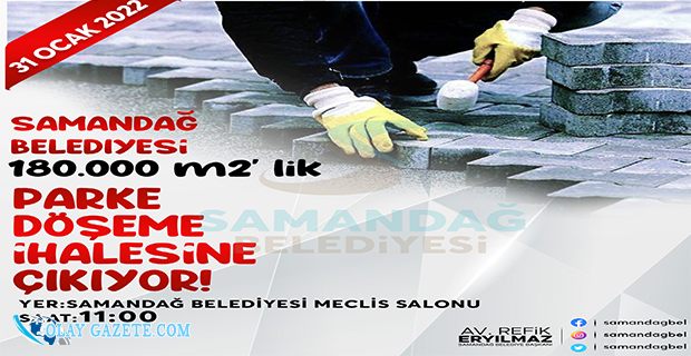 SAMANDAĞ BELEDİYESİ 180.000 M2’LİK PARKE TAŞI İHALESİNE ÇIKIYOR