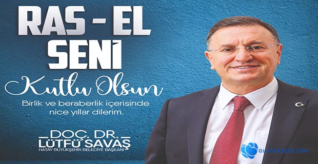 SAVAŞ RAS-EL SENİ’Yİ KUTLADI 