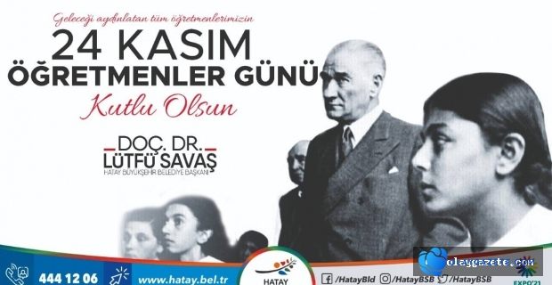 SAVAŞ“ÖĞRETMENLERİMİZ ÜLKEMİZİN AYDINLIK YARINLARINDA EN BÜYÜK PAY SAHİBİDİR”