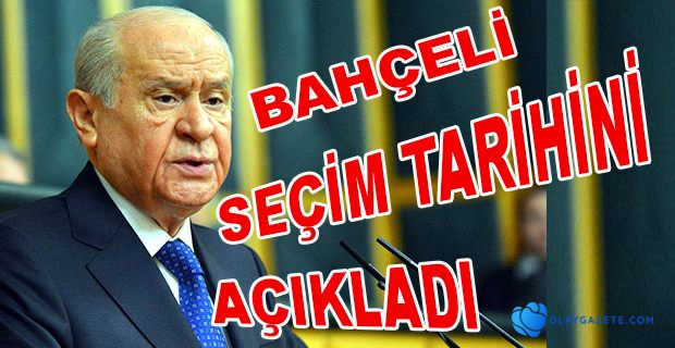 SEÇİM TARİHİNİ AÇIKLADI