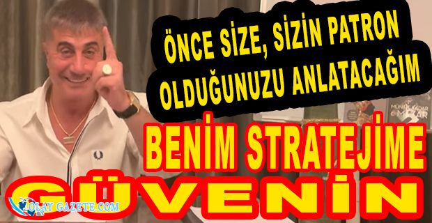 SEDAT PEKER: SİZE TÜM SOYGUN DÜZENİNİ ANLATACAĞIM