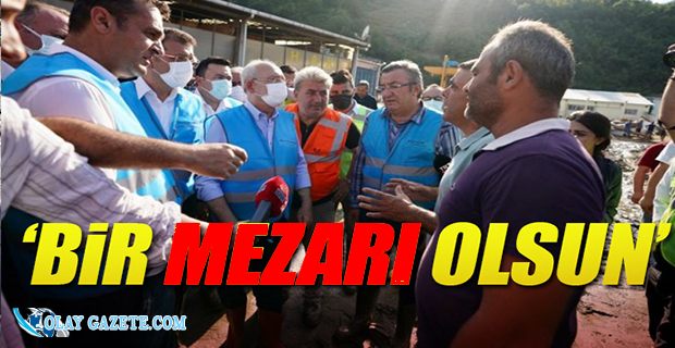 SEL FELAKETİNDE AİLESİNİ KAYBEDEN YURTTAŞTAN KILIÇDAROĞLU