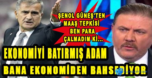 ŞENOL GÜNEŞ’TEN YİĞİT BULUT’A SERT SÖZLER