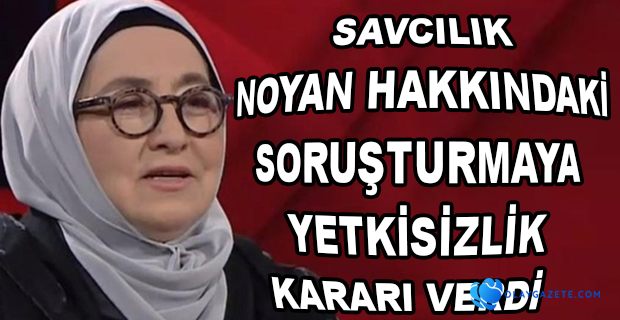 SEVDA NOYAN SORUŞTURMASINDA FLAŞ GELİŞME