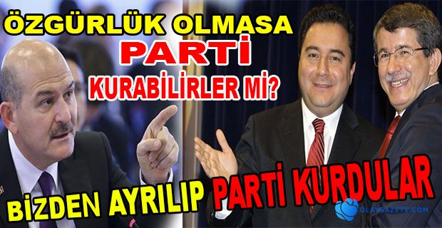 SOYLU DEMEK Kİ HERKESİN İSTEDİĞİ PARTİYİ KURABİLME HAKKI VAR