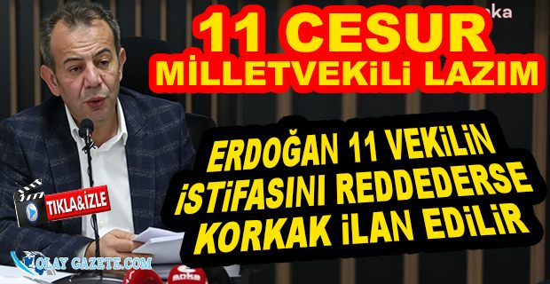 TANJU ÖZCAN, ARA SEÇİM İÇİN 11 MİLLETVEKİLİNİ İSTİFAYA ÇAĞIRDI