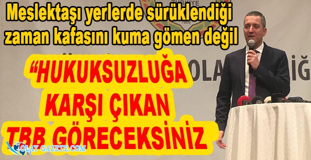 TBB’NİN YENİ BAŞKANI SAĞKAN: “HAK SAVUNUCULUĞUNU ORTAYA KOYACAK”