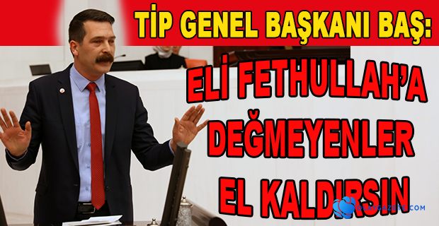 TİP GENEL BAŞKANI BAŞ: OYUMUN RENGİNİ BELİRLEMEK ÜZERE KONUŞACAĞIM