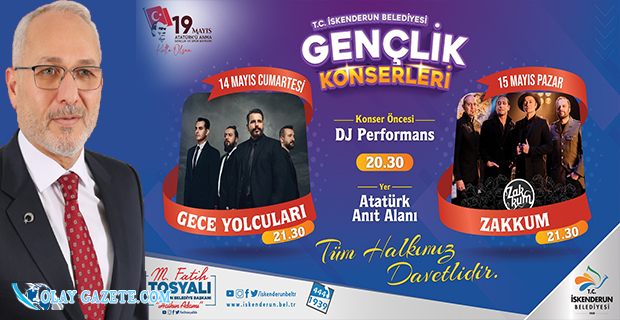 TOSYALI: GENÇLİK KONSERLERİNE TÜM HALKIMIZ DAVETLİDİR