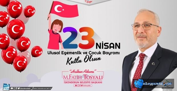 TOSYALI’DAN 23 NİSAN MESAJI