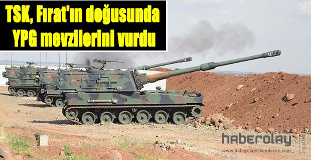TSK Fırat’ın doğusunu vurdu