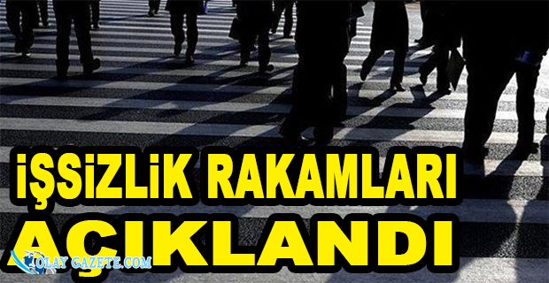 TÜİK İŞSİZLİK RAKAMLARINI AÇIKLADI