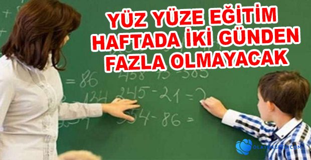 TÜM KADEMELERDE YÜZ YÜZE EĞİTİM BAŞLIYOR