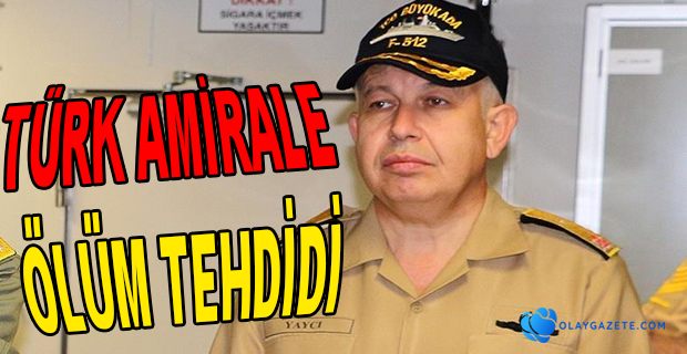 TÜRK AMİRAL YUNAN BASININ HEDEFİ OLDU