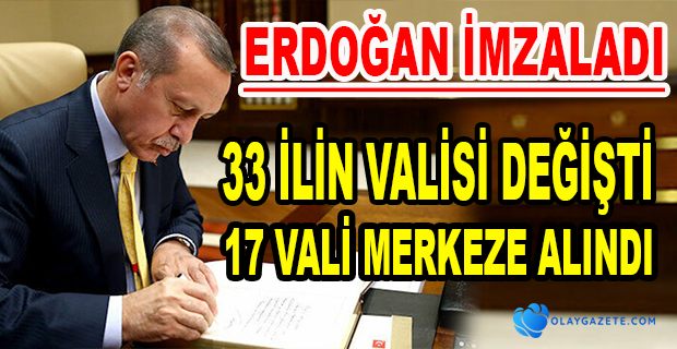 VALİLER KARARNAMESİ YAYINLADI: 33 İLİN VALİSİ DEĞİŞTİ, 17 VALİ MERKEZE ALINDI