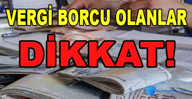 VERGİ BORCU OLANLAR İÇİN ÖDEME SÜRESİ UZATILDI