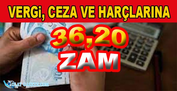 VERGİ, CEZA VE HARÇLARA ZAM