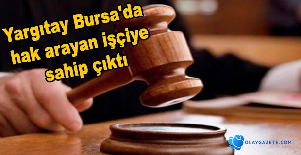 Yargıtay hak arayan işçiye sahip çıktı