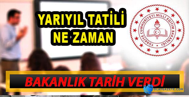 YARIYIL TATİLİNİN NE ZAMAN BAŞLAYACAĞI BELLİ OLDU