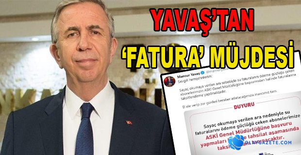 YAVAŞ’TAN ANKARALILARA ‘FATURA’ MÜJDESİ