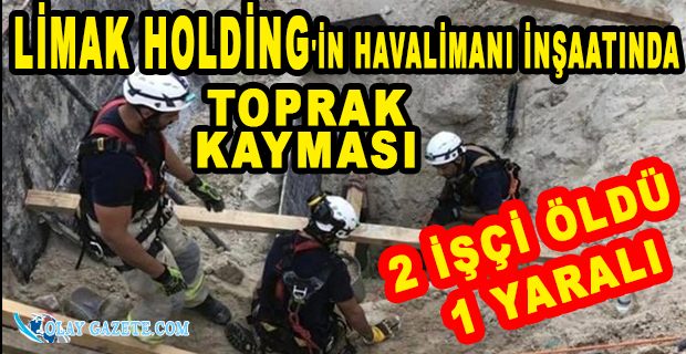 YENİ KUVEYT HAVALİMANI İNŞAATINDA TOPRAK KAYMASI 