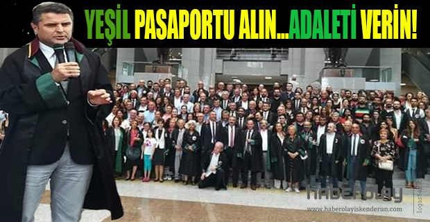 YEŞİL PASAPORTU ALIN…  ADALETİ VERİN!