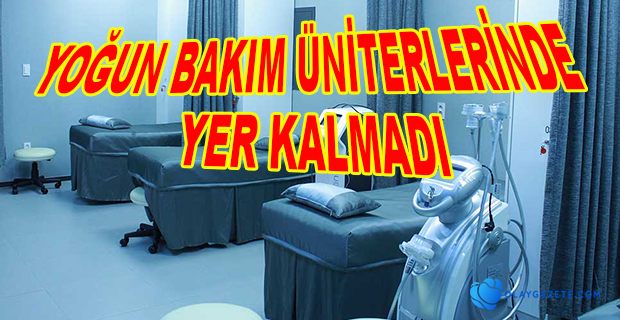 YOĞUN BAKIM ÜNİTELERİ TAMAMEN DOLU 