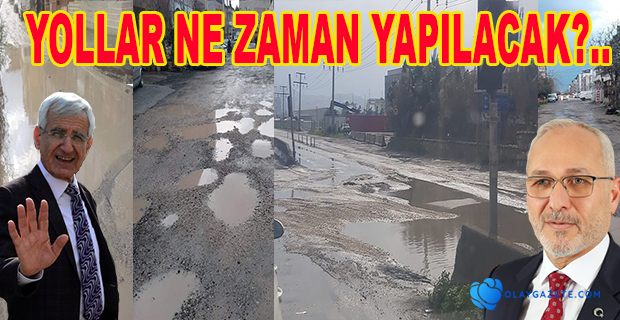 YOLLAR NE ZAMAN YAPILACAK?..