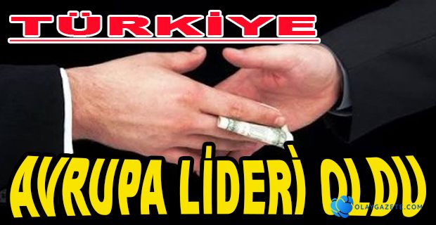 YOLSUZLUK VE RÜŞVET RAPORU AÇIKLANDI