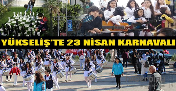 YÜKSELİŞ’TE 23 NİSAN KARNAVALI