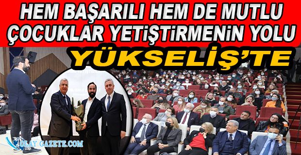 YÜKSELİŞ’TE MUTLU VE BAŞARILI ÇOCUK NASIL YETİŞTİRİLİR KONFERANSI