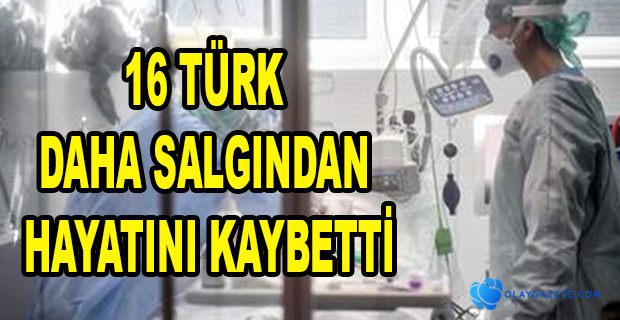 YURT DIŞINDA 16 TÜRK KORONAVİRÜSTEN HAYATINI KAYBETTİ