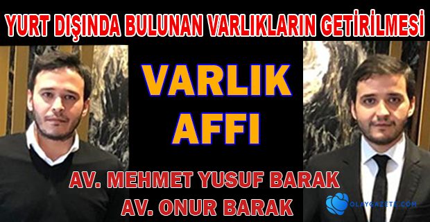 YURT DIŞINDA BULUNAN VARLIKLARIN GETİRİLMESİ