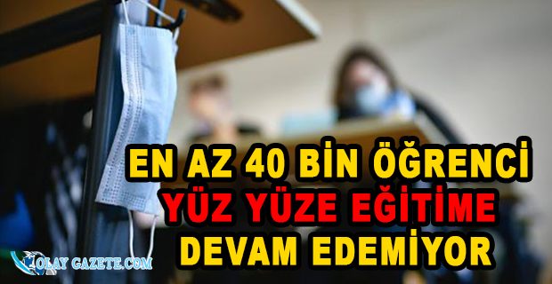 YÜZ YÜZE EĞİTİMİN 3. HAFTA RAPORU KORKUTUYOR