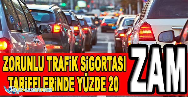ZORUNLU TRAFİK SİGORTASINDA ZAM ORANLARI BELLİ OLDU